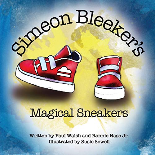 Simeon Bleeker's Magical Sneakers - 9781952481062