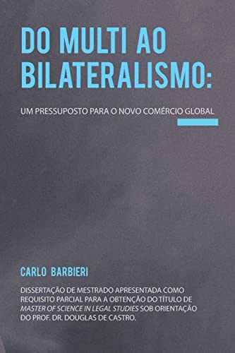 Do Multi Ao Bilateralismo : Um Pressuposto Para O Novo Com?rcio Global