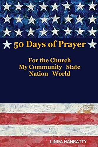 50 Days of Prayer : For the Church, MY Community State Nation World