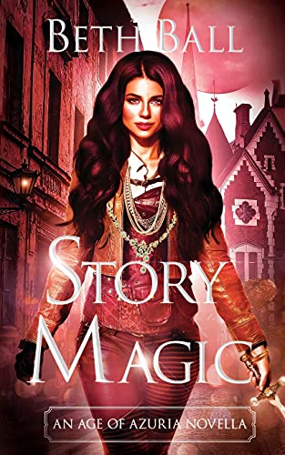 Story Magic: An Age Of Azuria Novella - 9781952609138