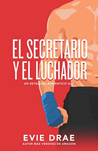 El Secretario Y El Luchador: Un Retelling Rom?ú?íNtico Gay (Spanish Edition)