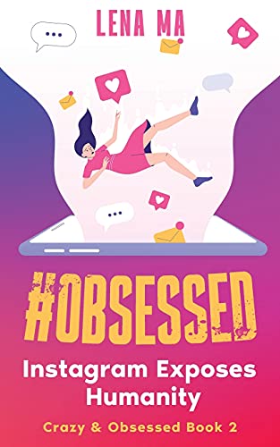 #obsessed : Instagram Exposes Humanity