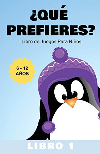 ¿Que Prefieres?: Libro De Juegos Para Niños 6-12 Años Libro 1 (Spanish Edition)