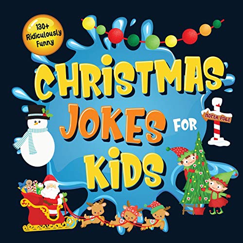 130+ Ridiculously Funny Christmas Jokes Fur Kids : So Terrible, Even Santa and Rudolph the Red-Nosed Reindeer Will Laugh Out Loud! | Hilarious & Silly Clean Santa Jokes and Riddles Fur Kids (Funny Christmas Gift Fur Kids - With Pictures)
