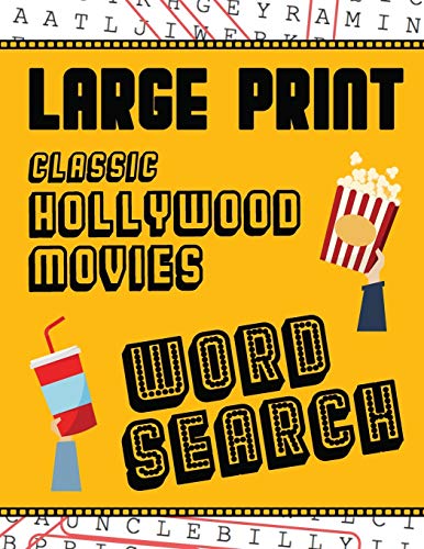 Large Print Classic Hollywood Movies Word Search : With Movie Pictures | Extra-Large, For Adults & Seniors | Have Fun Solving These Hollywood Film Word Find Puzzles!