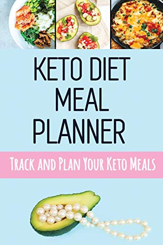 Keto Diet Meal Planner : Low Carb Meal Planner for Weight Loss | Track and Plan Your Keto Meals Weekly | Ketogenic Daily Food Journal With Motivational Quotes and Space for Grocery List (90 Days Meal Tracker)