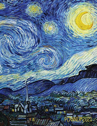 Vincent Van Gogh Planner 2021 : Starry Night Planner Organizer | Calendar Year January - December 2021 (12 Months) | Large Artistic Monthly Weekly Daily Agenda Scheduler | For Meetings, Appointments, Goals, School Or Work - 9781952772795