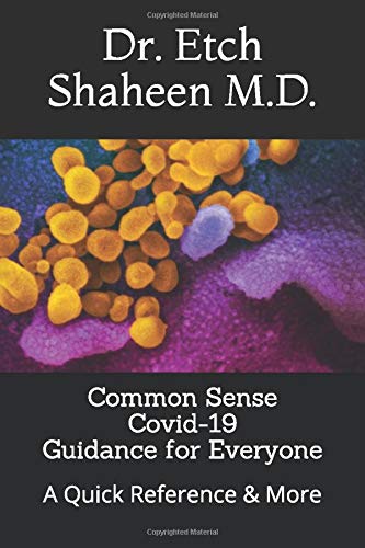 Common Sense COVID-19 Guidance for Everyone : A Quick Reference & More