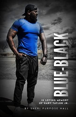 Blue-Black : In Loving Memory of Gary Taylor Jr