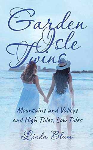 Garden Isle Twins : Mountains and Valleys and High Tides, Low Tides