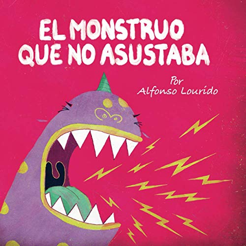 El Monstruo Que No Asustaba (Spanish Edition) - 9781952954429