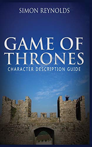 Game of Thrones : Character Description Guide