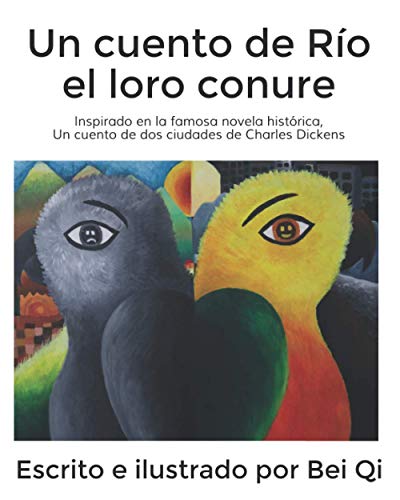 Un Cuento De R?¡o El Loro Conure: Inspirado En La Famosa Novela Hist??rica, Un Cuento De Dos Ciudades De Charles Dickens (Spanish Edition)