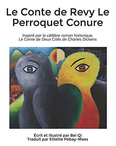 Le Conte De Revy Le Perroquet Conure: Inspir?? Par Le C??l?¿bre Roman Historique, Le Conte De Deux Cit??s De Charles Dickens (French Edition)