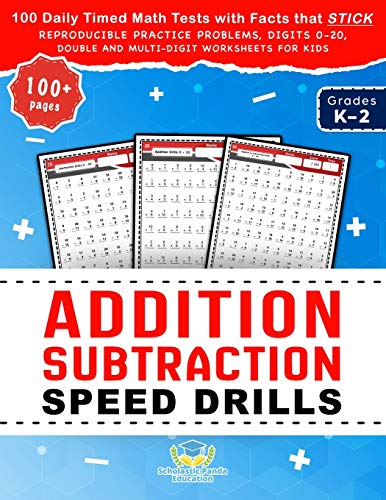 Addition Subtraction Speed Drills: 100 Daily Timed Math Tests with Facts that Stick, Reproducible Practice Problems, Digits 0-20, Double and ... Kids in Grades K-2 (Practicing Math Facts)