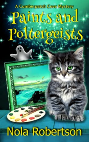 Paints And Poltergeists (A Cumberpatch Cove Mystery)