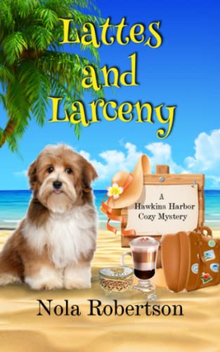 Lattes And Larceny (A Hawkins Harbor Cozy Mystery)