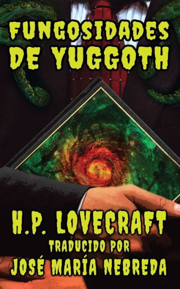 Las Fungosidades De Yuggoth (Spanish Edition)