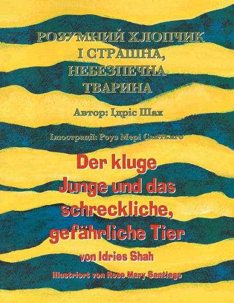 Der Kluge Junge Und Das Schreckliche, Gefährliche Tier / ???????? ??????? ? ???????, ?????????? ???????: Zweisprachige Ausgabe Deutsch-Ukrainisch / ... ??????? (Lehrgeschichten) (German Edition)
