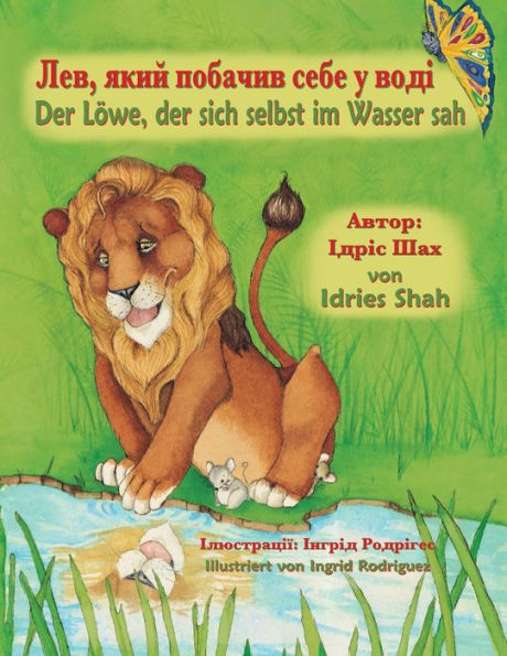Der Löwe, Der Sich Selbst Im Wasser Sah / ???, ???? ??????? ???? ? ????: Zweisprachige Ausgabe Deutsch-Ukrainisch / ???????? ????????-?????????? ??????? (Lehrgeschichten) (German Edition)