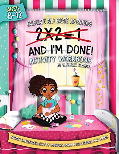 Calculate and Create Adventures : 2x2=1 and I'm Done! Activity Book