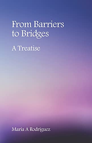 From Barriers To Bridges: A Treatise