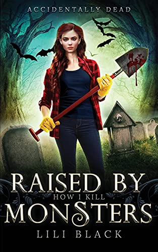 How I Kill: Raised By Monsters (Accidentally Dead) - 9781953437426