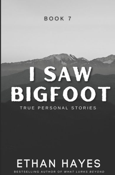 I Saw Bigfoot: Book 7