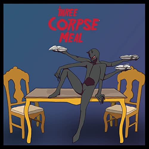 A Three Corpse Meal