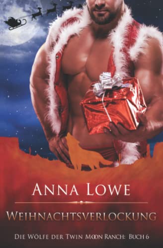 Weihnachtsverlockung (Die W??lfe der Twin Moon Ranch) (German Edition)