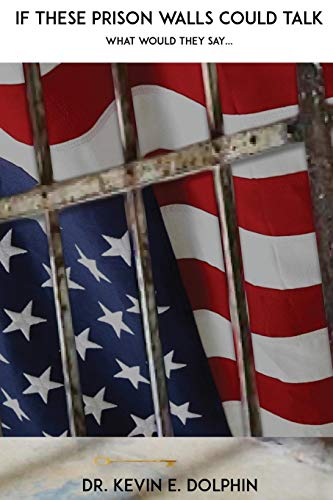 If These Prison Walls Could Talk... : What Would They Say?
