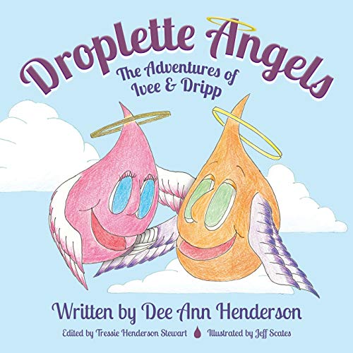 Droplette Angels : The Adventures of Ivee and Dripp - 9781953596079