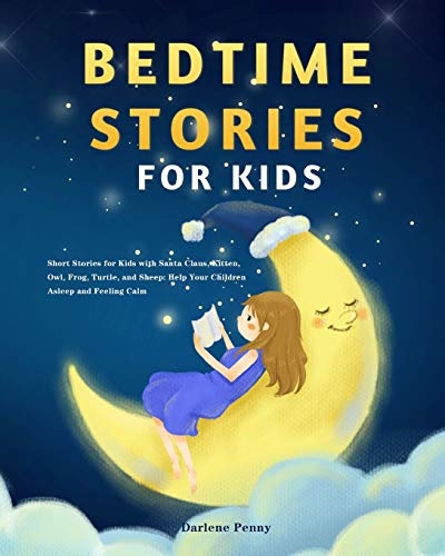 Bedtime Stories for Kids: Short Stories for Kids with Santa Claus, Kitten, Owl, Frog, Turtle, and Sheep: Help Your Children Asleep and Feeling C