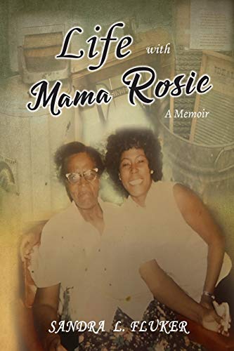 LIFE WITH MAMA ROSIE : A MEMOIR - 9781953791641