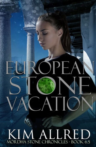 European Stone Vacation: A Time Travel Romantic Adventure, Book 6.5 (Mórdha Stone Chronicles) - 9781953832047
