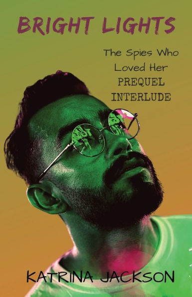 Bright Lights : The Spies Who Loved Her Prequel Interlude