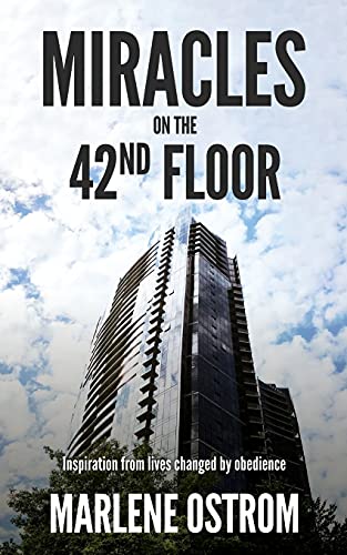Miracles On The 42Nd Floor: Inspiration From Lives Changed By Obedience (Paperback)