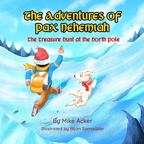 The Treasure Hunt at the North Pole: The Adventures of Pax Nehemiah