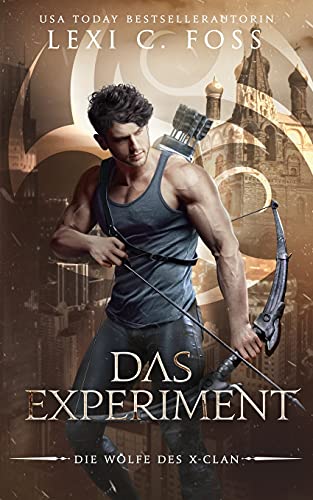 Das Experiment (Die W?ú??Lfe Des X-Clans) (German Edition)