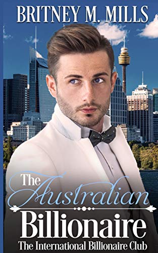 The Australian Billionaire : An Enemies to Lovers Romance