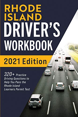 Rhode Island Driver???s Workbook: 320+ Practice Driving Questions to Help You Pass the Rhode Island Learner???s Permit Test