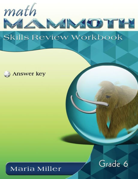 Math Mammoth Grade 6 Skills Review Workbook Answer Key - 9781954358287