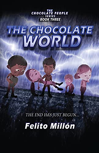 The Chocolate World: The End Has Just Begun (The Chocolate People) - 9781954378100