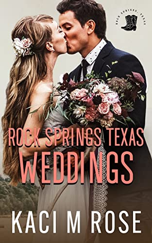 Rock Springs Texas Weddings Novella: Small Town Cowboy Weddings