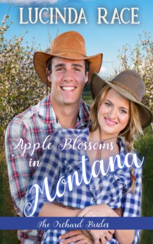 Apple Blossoms in Montana (The Orchard Brides - Book 7): A Clean River Junction Romance