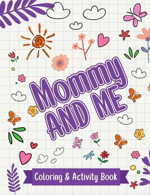 Mommy And Me : Coloring & Activity Book - 9781954608146