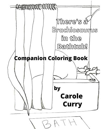 There's A Brachiosaurus in the Bathtub: A Companion Coloring Book
