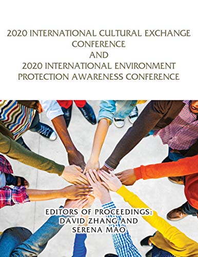 2020 International Cultural Exchange Conference and 2020 International Environment Protection Awareness Conference - Paperback