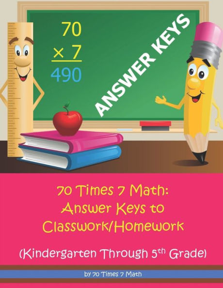 70 veces 7 Matemáticas: Claves de respuestas para el trabajo en clase/tarea: desde jardín de infantes hasta quinto grado