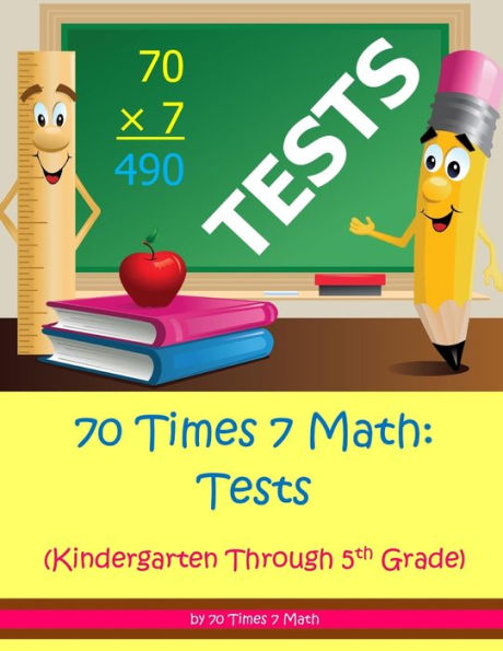 70 veces 7 Matemáticas: Exámenes: desde jardín de infantes hasta quinto grado